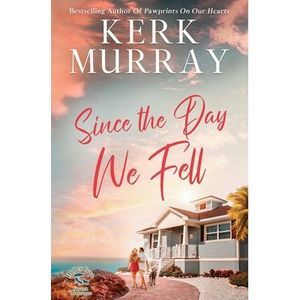 Since the Day We Fell -- Kerk Murray
